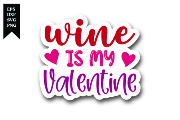 Wine is My Valentine Sticker Design: A Toast to Creativity